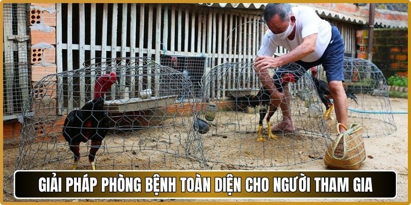 Giải pháp phòng bệnh toàn diện cho người tham gia