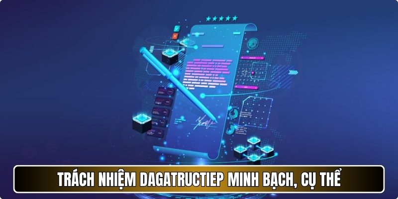Trách nhiệm Dagatructiep minh bạch, cụ thể